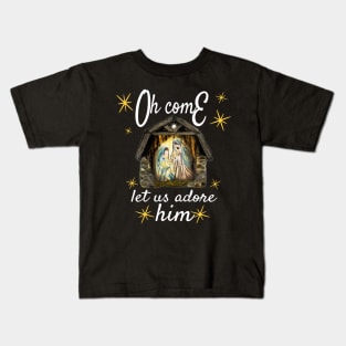 Oh come let us adore him Kids T-Shirt